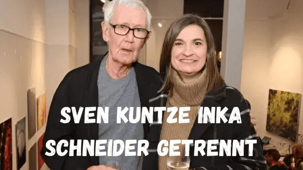 sven kuntze inka schneider getrennt